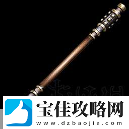 天命奇御最强棍获取全攻略打造你的绝世神兵